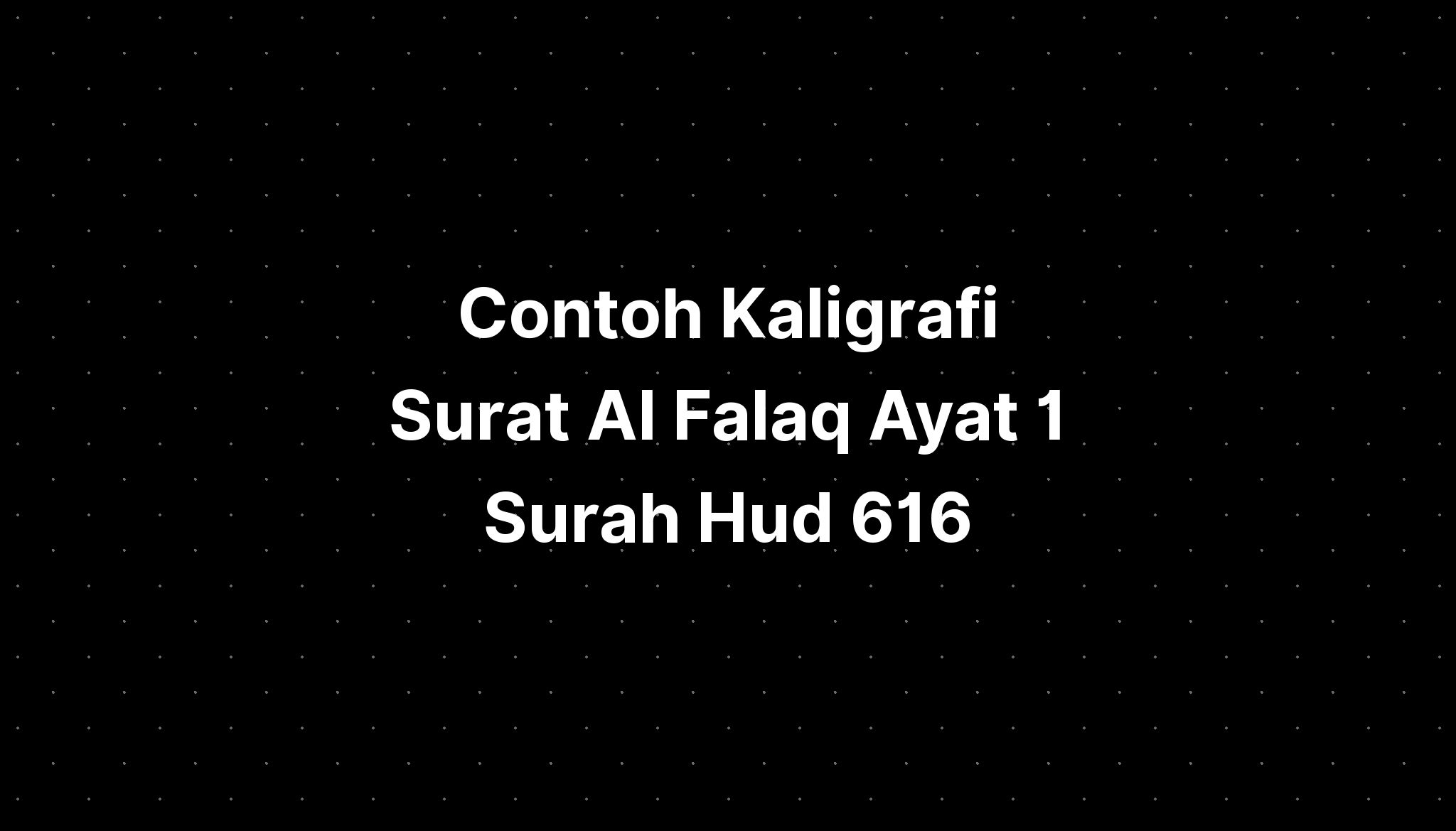 Contoh Kaligrafi Surat Al Falaq Ayat Imagesee My Xxx Hot Girl